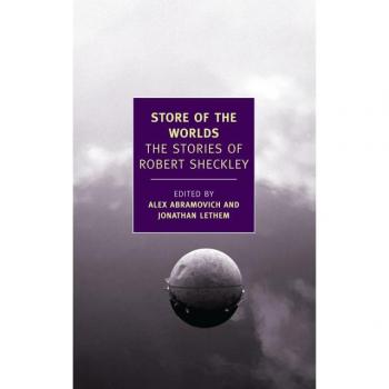 Store Of The Worlds: The Stories Of Robert Sheckley (New York Review Books Classics)