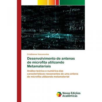 Desenvolvimento de antenas de microfita utilizando Metamateriais, Fachbücher von Cristhianne Vasconcelos