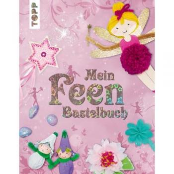 Mein Feenbastelbuch