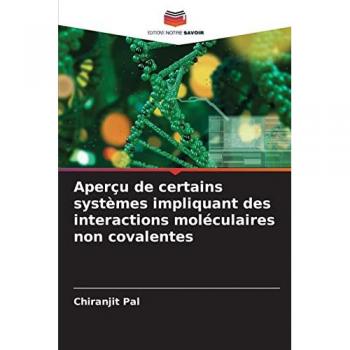 Aperçu de certains systèmes impliquant des interactions moléculaires non covalentes