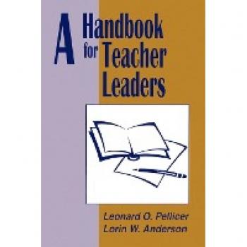 Pellicer, Leonard O.: A Handbook for Teacher Leaders