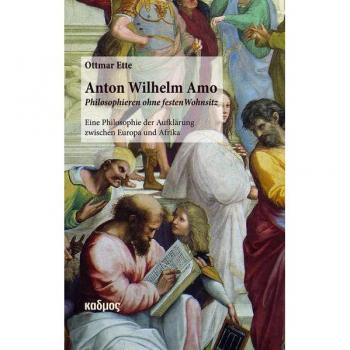 Ette, Ottmar: Anton Wilhelm Amo