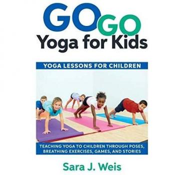 Weis, Sara J: Go Go Yoga for Kids