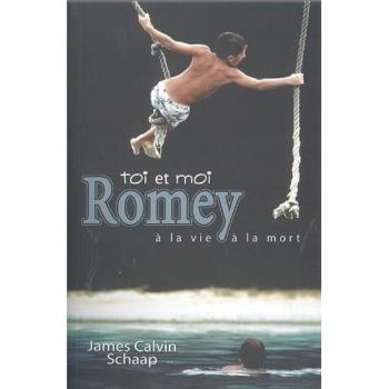 Toi et moi, Romey, à la vie à la mort