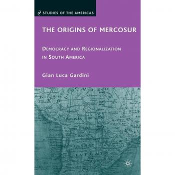 The Origins of Mercosur, Studies of the Americas