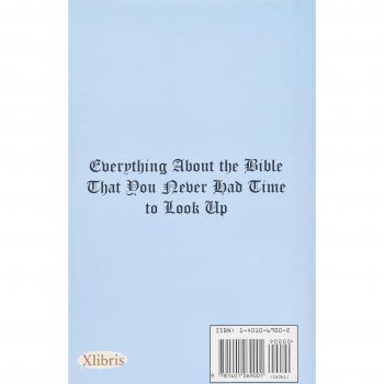 Everything about the Bible That You Never Had Time to Look Up