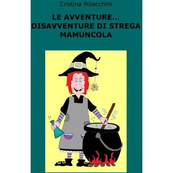 Le avventure... disavventure di strega Mamuncola