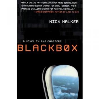 Nick Walker Blackbox: A Novel In 840 Chapters