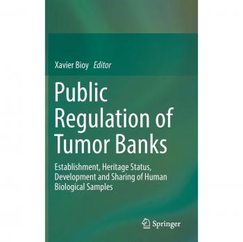 Public Regulation of Tumor Banks: Establishment, Heritage Status, Development and Sharing of Human Biological Samples
