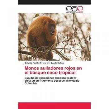 Monos aulladores rojos en el bosque seco tropical: Estudio de variaciones temporales de la dieta en un fragmento boscoso al norte de Colombia