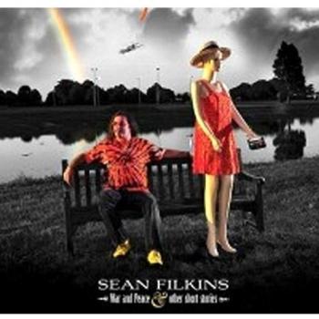 Sean Filkins War & Peace & Other Short Stor