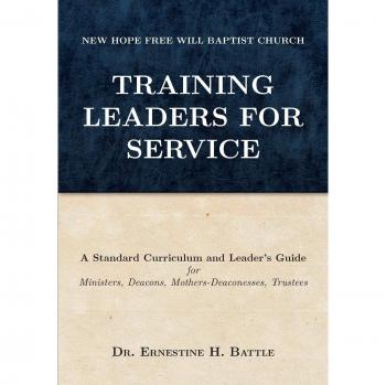 Training Leaders For Service: A Standard Curriculum and Leader's Guide for Ministers, Deacons, Mothers-Deaconesses, Trustees