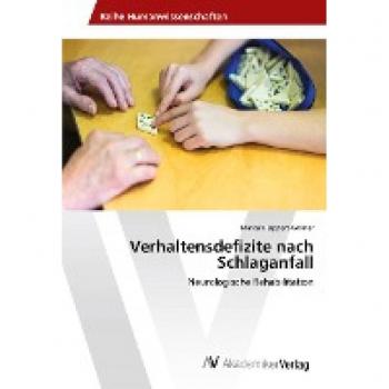 Verhaltensdefizite nach Schlaganfall: Neurologische Rehabilitation
