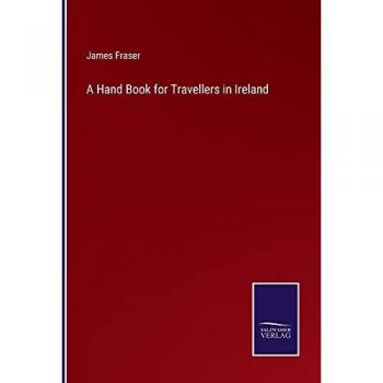 A Hand Book for Travellers in Ireland