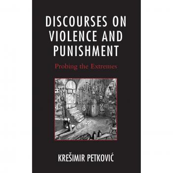 Discourses on Violence and Punishment: Probing the Extremes