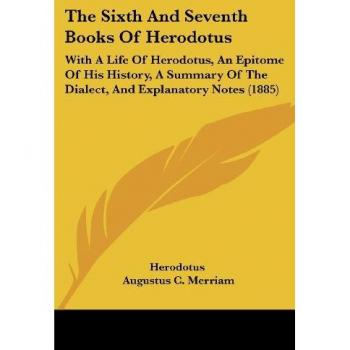 Herodotus: The Sixth And Seventh Books Of Herodotus