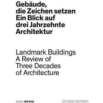 Gebäude, die Zeichen setzen/Landmark Buildings: Ein Blick in drei Jahrzehnte Architektur/A Review of Three Decades of Architecture