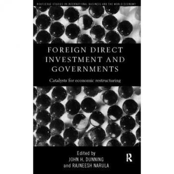 Foreign Direct Investment and Governments: Catalysts for economic restructuring (Routledge Studies in International Business and the World Economy)