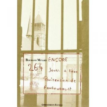 Encore 264 jours à tirer, pénitencier de Fontevrault (Mémoire)