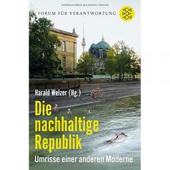 Die nachhaltige Republik | Harald Welzer