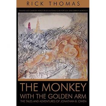The Monkey with the Golden Arm: The Tales and Adventures of Jonathan B. Owen