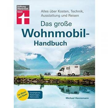 Das große Wohnmobil-Handbuch: Basiswissen für Einsteiger