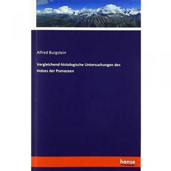 Vergleichend-histologische Untersuchungen des Holzes der Pomaceen