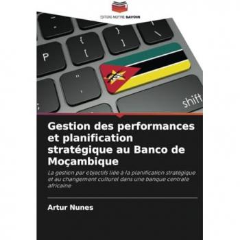 Nunes, Artur: Gestion des performances et planification stratégique au Banco de Moçambique
