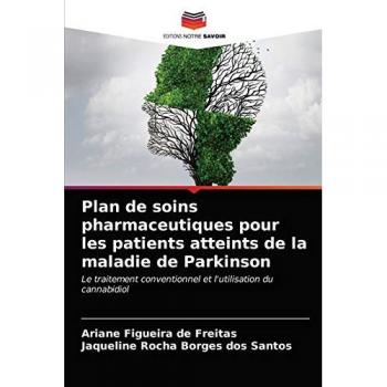 Plan de soins pharmaceutiques pour les patients atteints de la maladie de Parkinson: Le traitement conventionnel et l'utilisation du cannabidiol