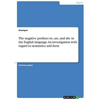 The negative prefixes in-, un-, and dis