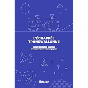 L'échappée transwallonne: 430 km de balades à vélo, 7 frontières, 0 émission