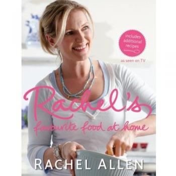 Rachel Allen Rachel'S Favourite Food At Home
