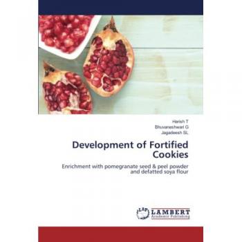 Development of Fortified Cookies: Enrichment with pomegranate seed & peel powder and defatted soya flour