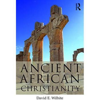 Ancient African Christianity: An Introduction to a Unique Context and Tradition