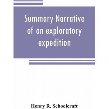 Summary narrative of an exploratory expedition to the sources of the Mississippi River in 1820