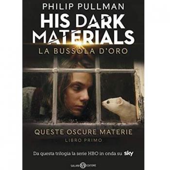 La bussola d'oro. His Dark Materials. Queste oscure materie. Vol. 1