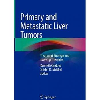 Primary and Metastatic Liver Tumors: Treatment Strategy and Evolving Therapies