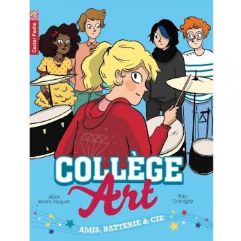 Collège Art, Tome 1 : Amis, batterie & cie