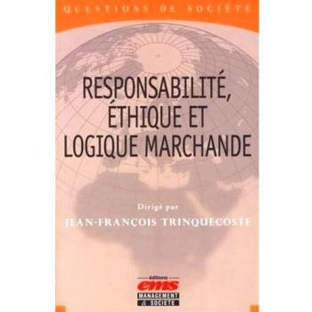 Responsabilité, éthique et logique marchande
