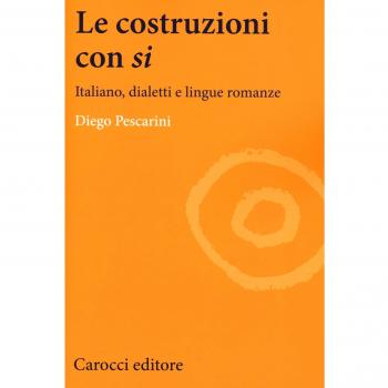 Le costruzioni con «si». Italiano, dialetti e lingue romanze