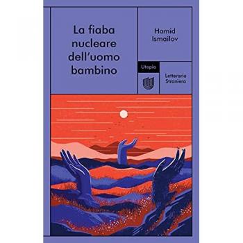 La fiaba nucleare dell'uomo bambino