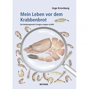 Mein Leben vor dem Krabbenbrot: Die Nordseegarnele Crangon crangon erzählt