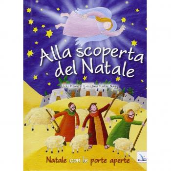 Alla scoperta del Natale. Natale con le porte aperte. Ediz. illustrata