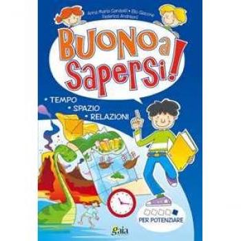 Buono a sapersi! Per potenziare. Per la 5ª classe elementare Anna Maria Gandolfi
