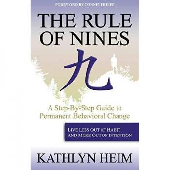 Rule of Nines: A Step-By-Step Guide to Permanent Behavioral Change -Live Less Out Of Habit and More Out Of Intention