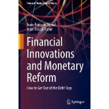Financial Innovations and Monetary Reform: How to Get Out of the Debt Trap