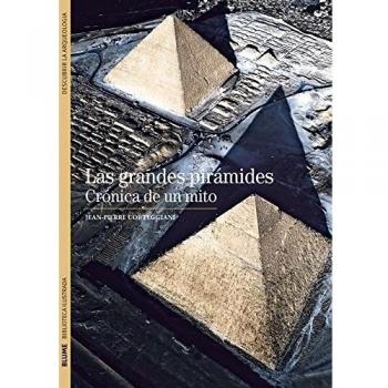 Las Grandes Pirámides. Crónica De Un Mito. Biblioteca Ilustrada