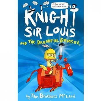 Knight Sir Louis and the Dreadful Damsel