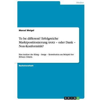 To be different! Erfolgreiche Marktpositionierung trotz