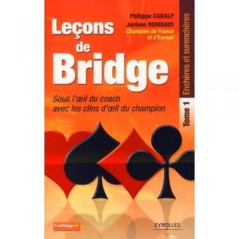 Philippe Caralp Leçons De Bridge Sous L'Oeil Du Coach Avec Les Clins D'Oeil Du Champion : Tome 1 : Enchères Et Surenchères